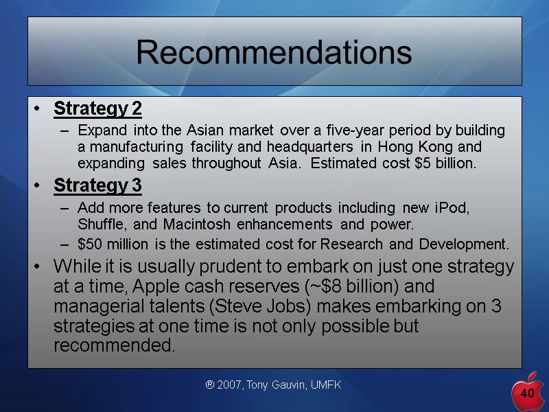 ® 2007, Tony Gauvin, UMFK 40 Recommendations  Strategy 2 Expand into the Asian